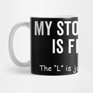 My Stomach Is Flat The L Is Just Silent Mug